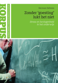 Zonder 'goesting' lukt het niet. Stress en bevlogenheid in het onderwijs (Korpus - Katernen Onderwijs: Research en Praktijk Uit Scholen, nr. 2)