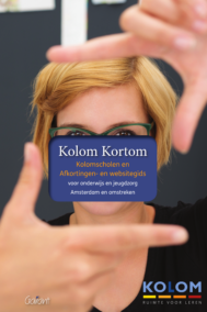 Kolom Kortom. Kolomscholen en Afkortingen- en websitegids voor onderwijs en jeugdzorg Amsterdam en omstreken
