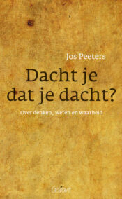 Dacht je dat je dacht?