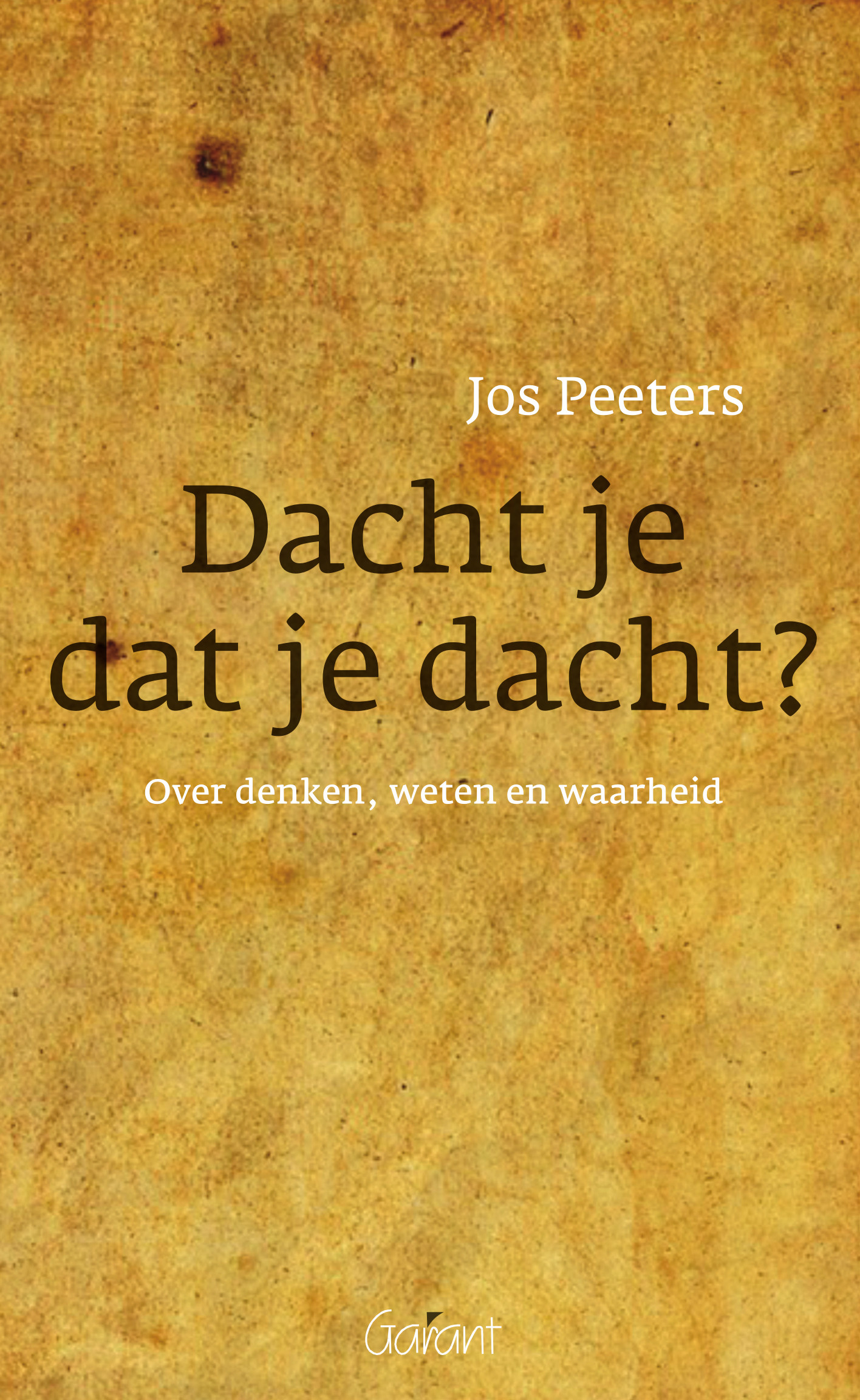 Dacht je dat je dacht?