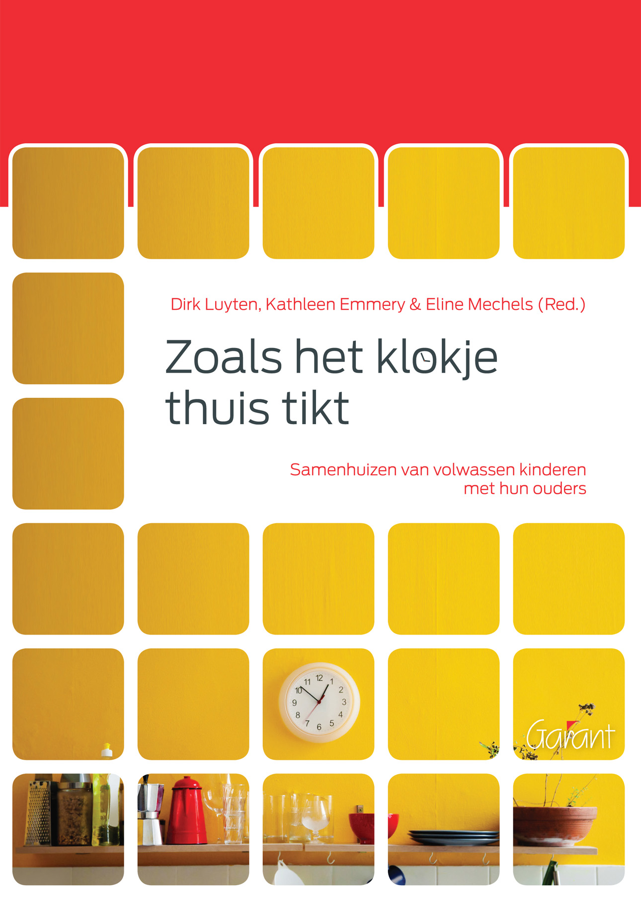 Zoals het klokje thuis tikt. Samenhuizen van volwassen kinderen met hun ouders. (Reeks: Gezinnen, Relaties en Opvoeding, nr. 1)