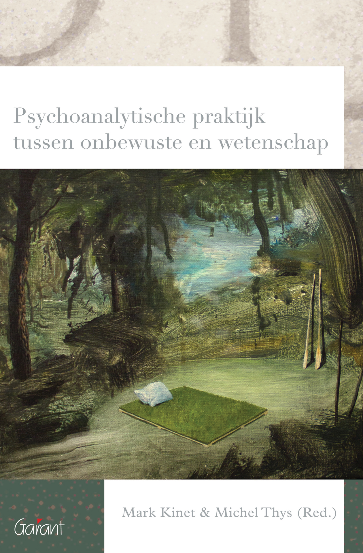 Psychoanalytische praktijk tussen onbewuste en wetenschap (Reeks Psychoanalytisch Actueel, nr. 23)