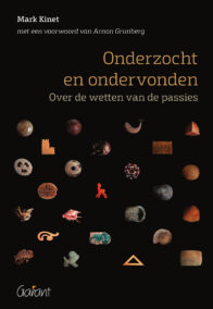 Onderzocht en ondervonden. Over de wetten van de passies / Met voorwoord van Arnon Grunberg
