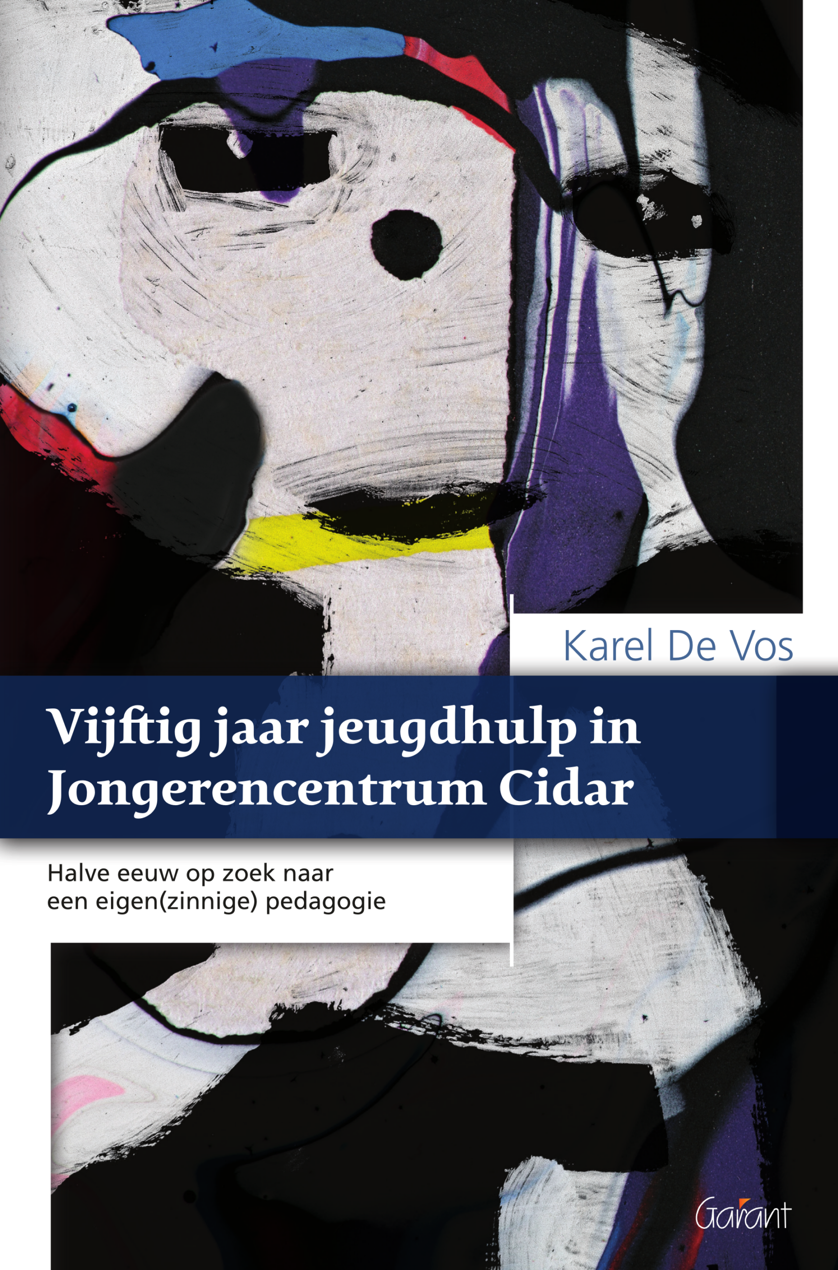 Vijftig jaar jeugdhulp in Jongerencentrum Cidar. Halve eeuw op zoek naar een eigen(zinnige) pedagogie.