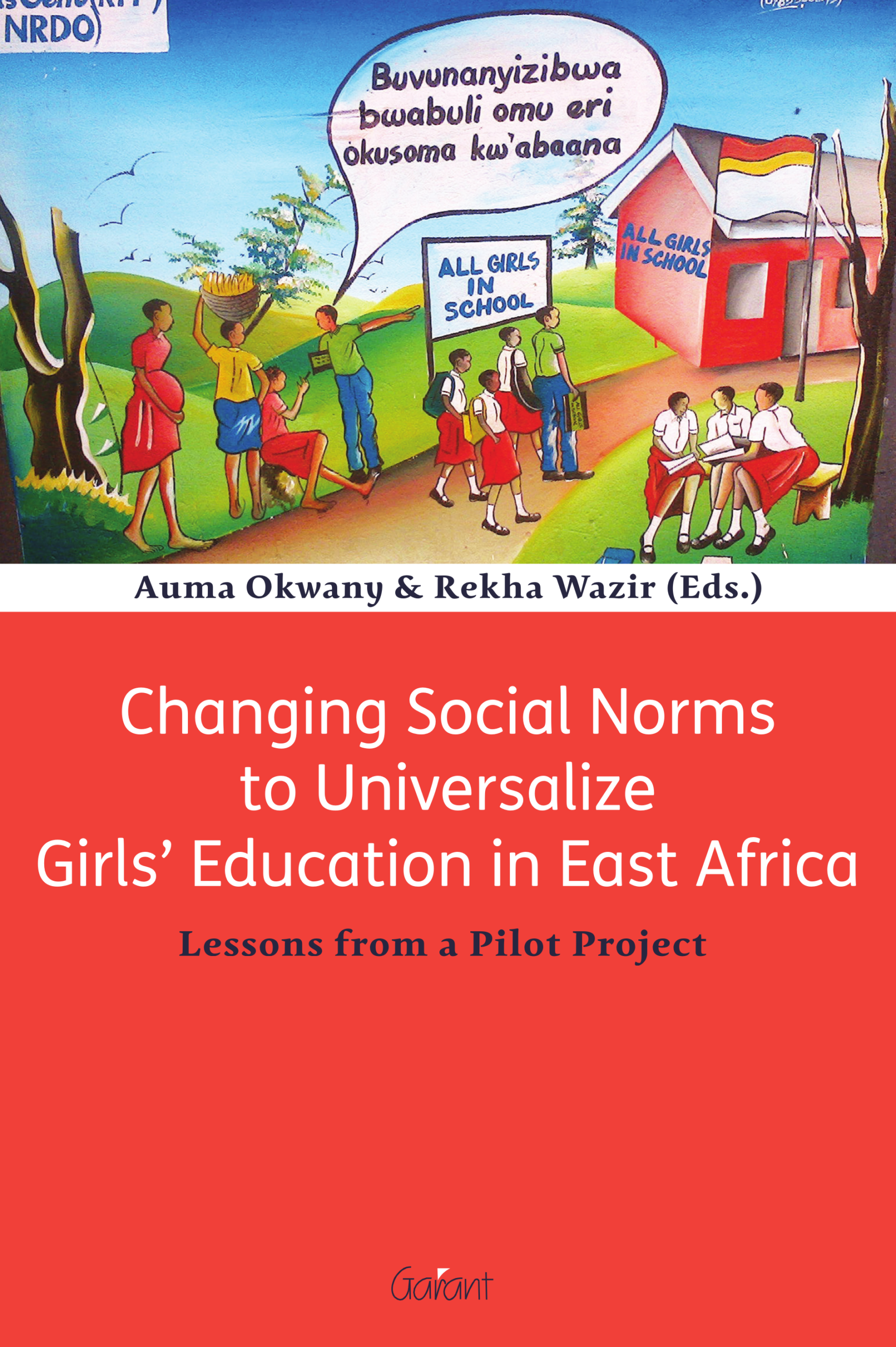 Changing Social Norms to Universalize Girls' Education in East Africa. Lessons from a Pilot Project.