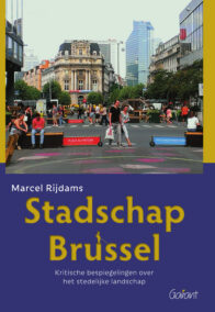 Stadschap Brussel. Kritische bespiegelingen over het stedelijke landschap.