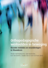 Orthopedagogische werkvelden in beweging. Recente evoluties en veranderingen in Vlaanderen (KOP-Serie,nr 33)