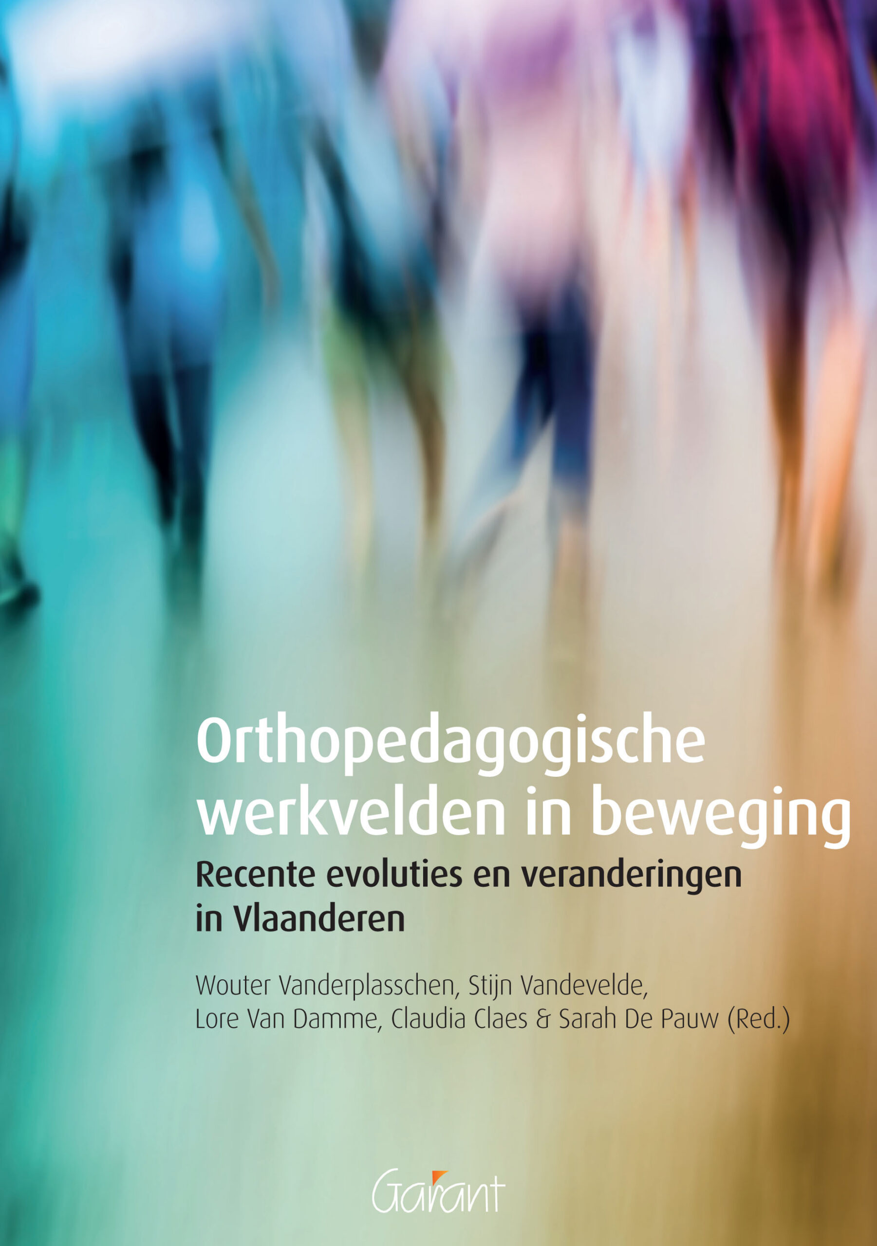 Orthopedagogische werkvelden in beweging. Recente evoluties en veranderingen in Vlaanderen (KOP-Serie,nr 33)
