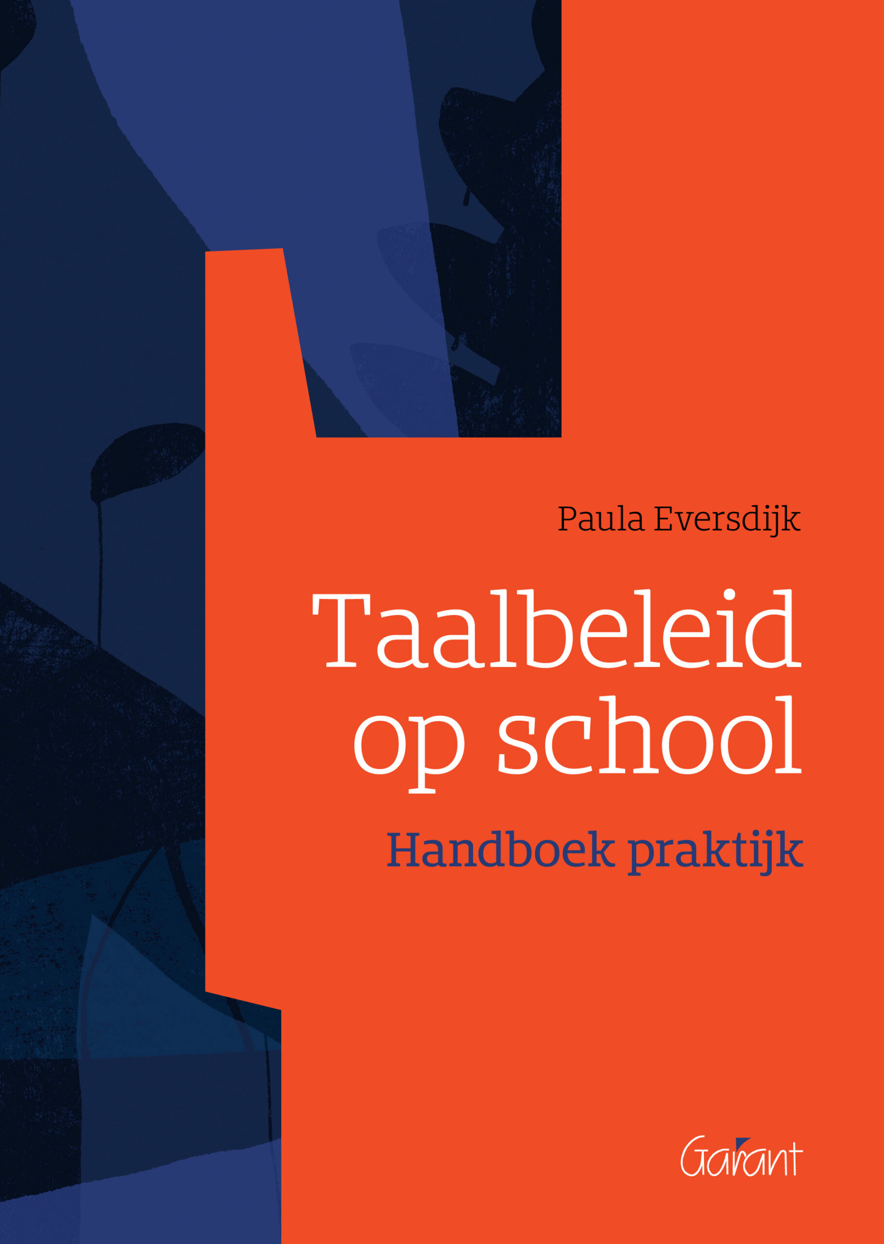 Taalbeleid op school. Handboek Praktijk