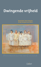 Dwingende vrijheid. (Reeks: Psychoanalyse en Cultuur, nr 8)