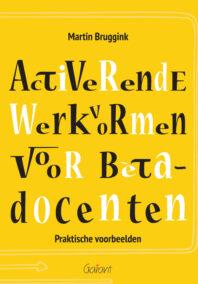 Activerende werkvormen voor bètadocenten. Praktische voorbeelden