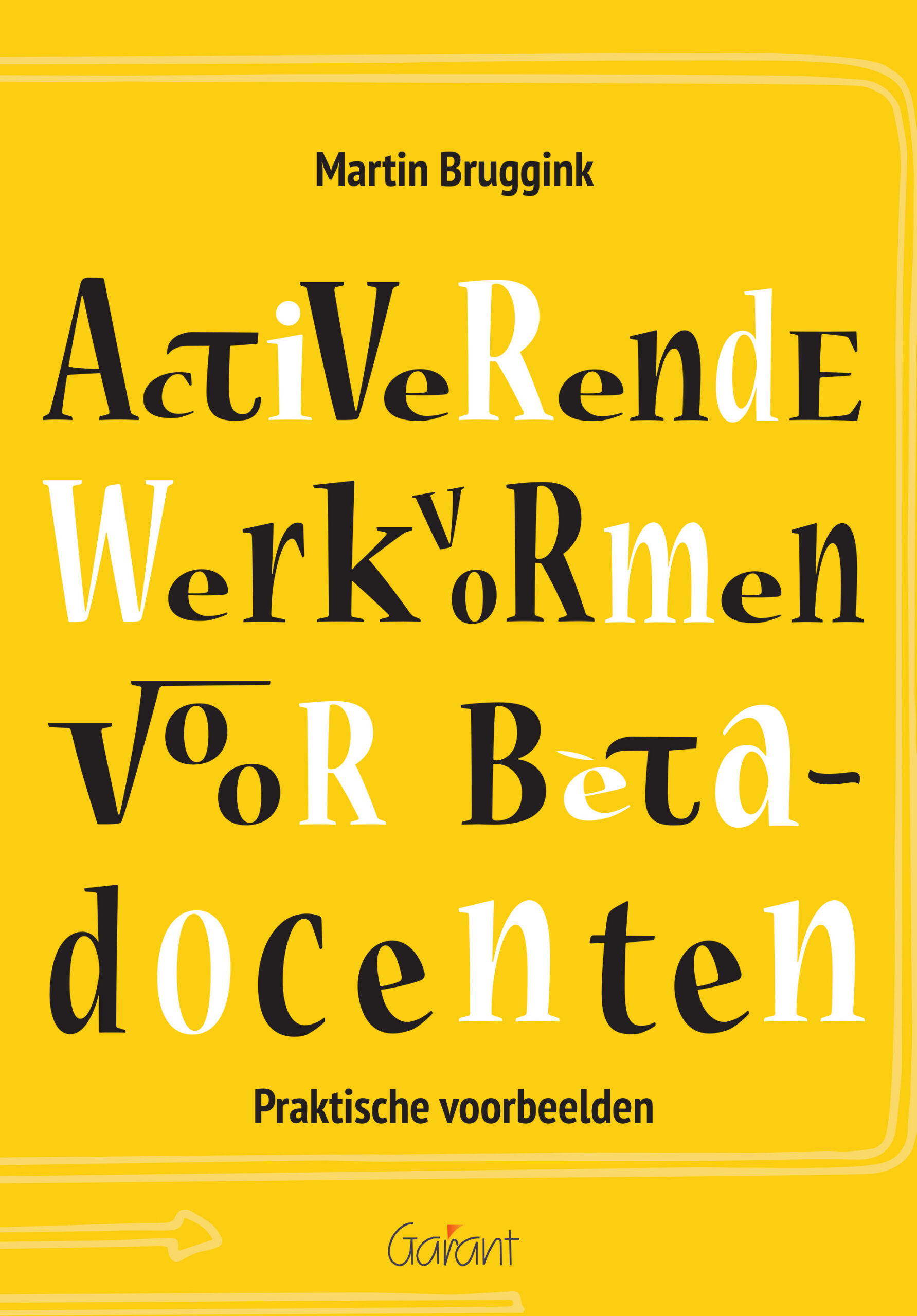 Activerende werkvormen voor bètadocenten. Praktische voorbeelden