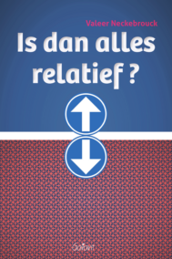 Is dan alles relatief?