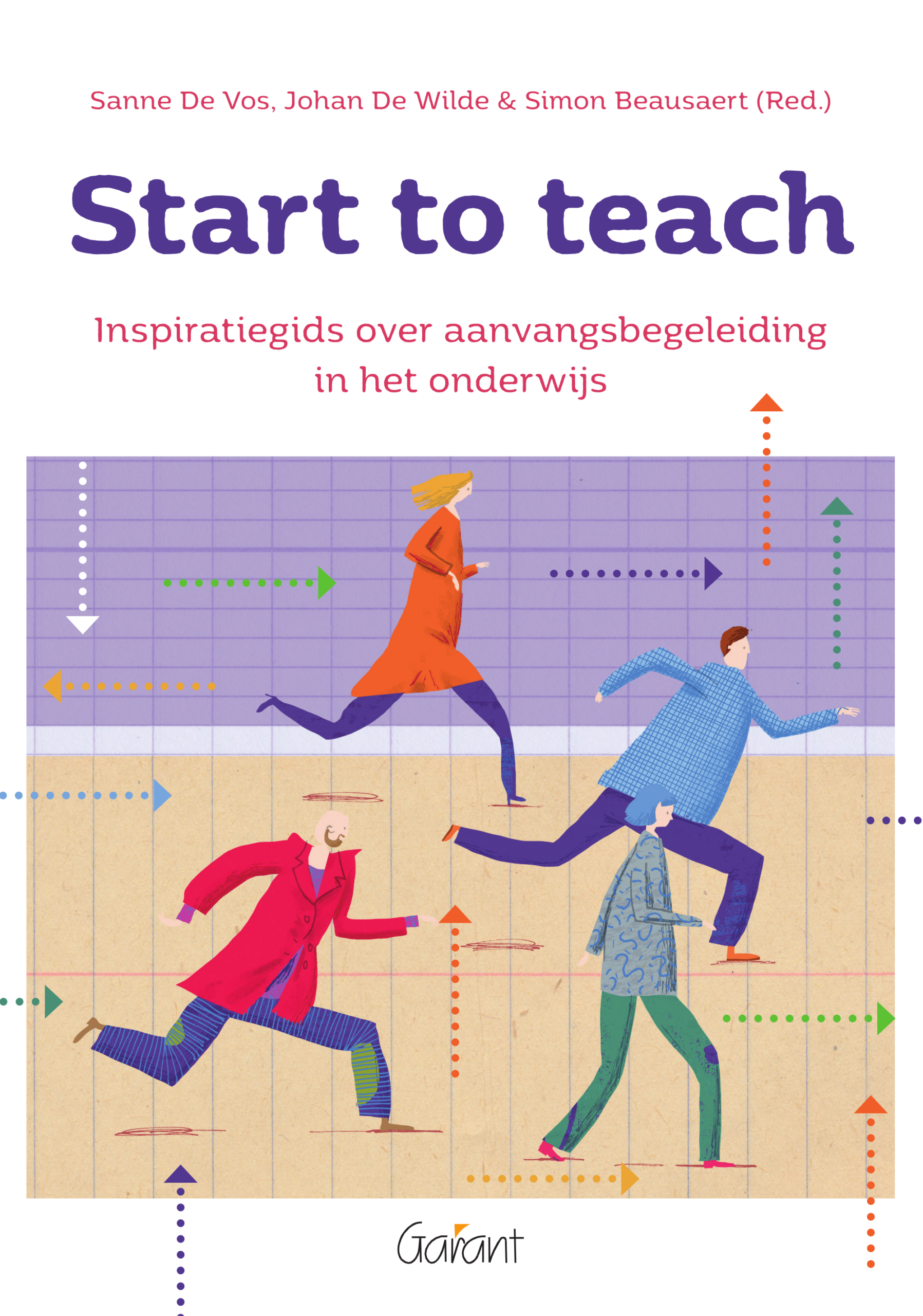Start to teach. Inspiratiegids over aanvangsbegeleiding in het onderwijs