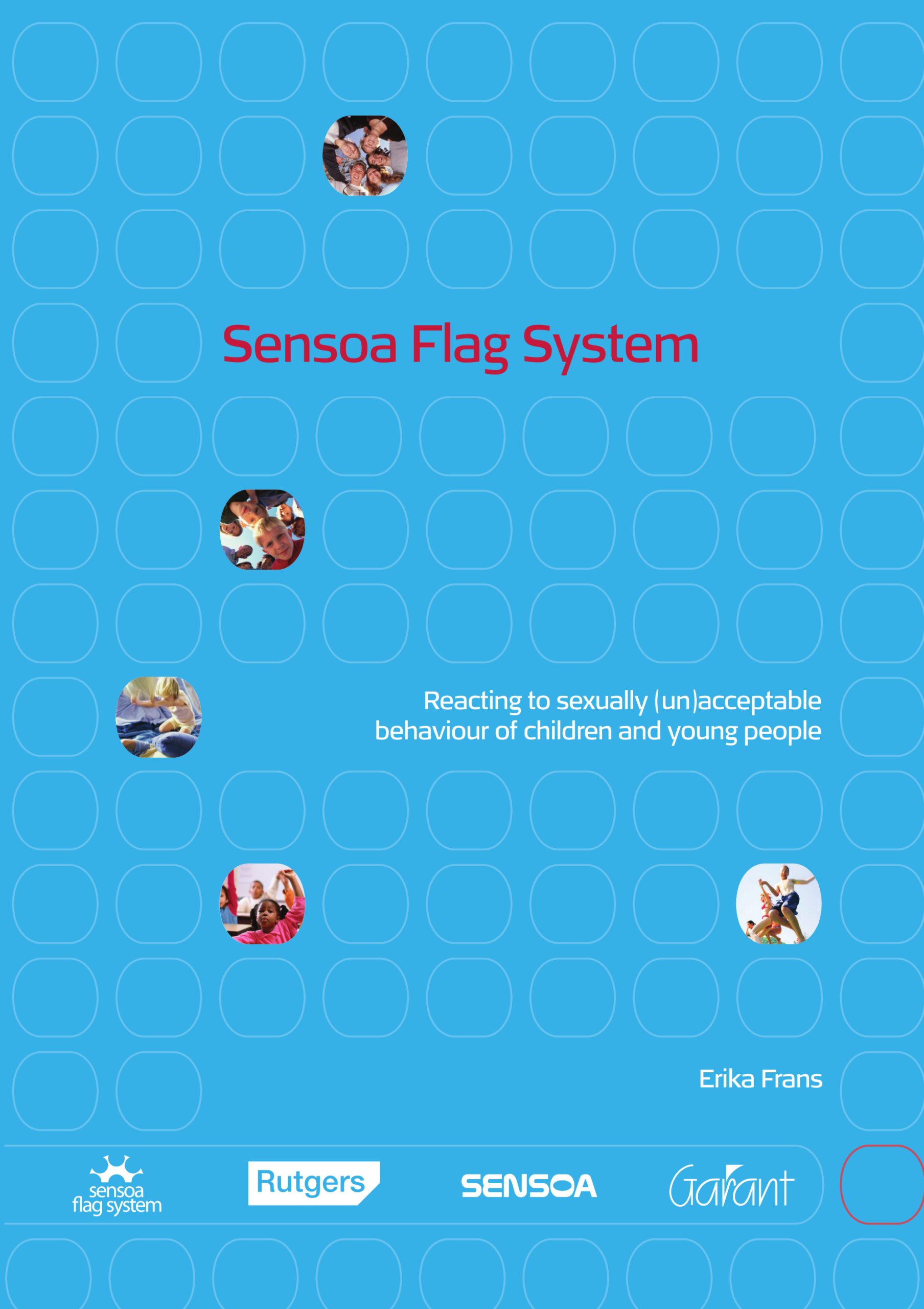 Sensoa Flag System.Reacting to sexually (un)acceptable behaviour of children and young people