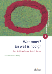 Wat moet? En wat is nodig? Over de filosofie van Rudolf Boehm (Reeks: Sociale Wetenschappen - Kruispunten nr. 6)