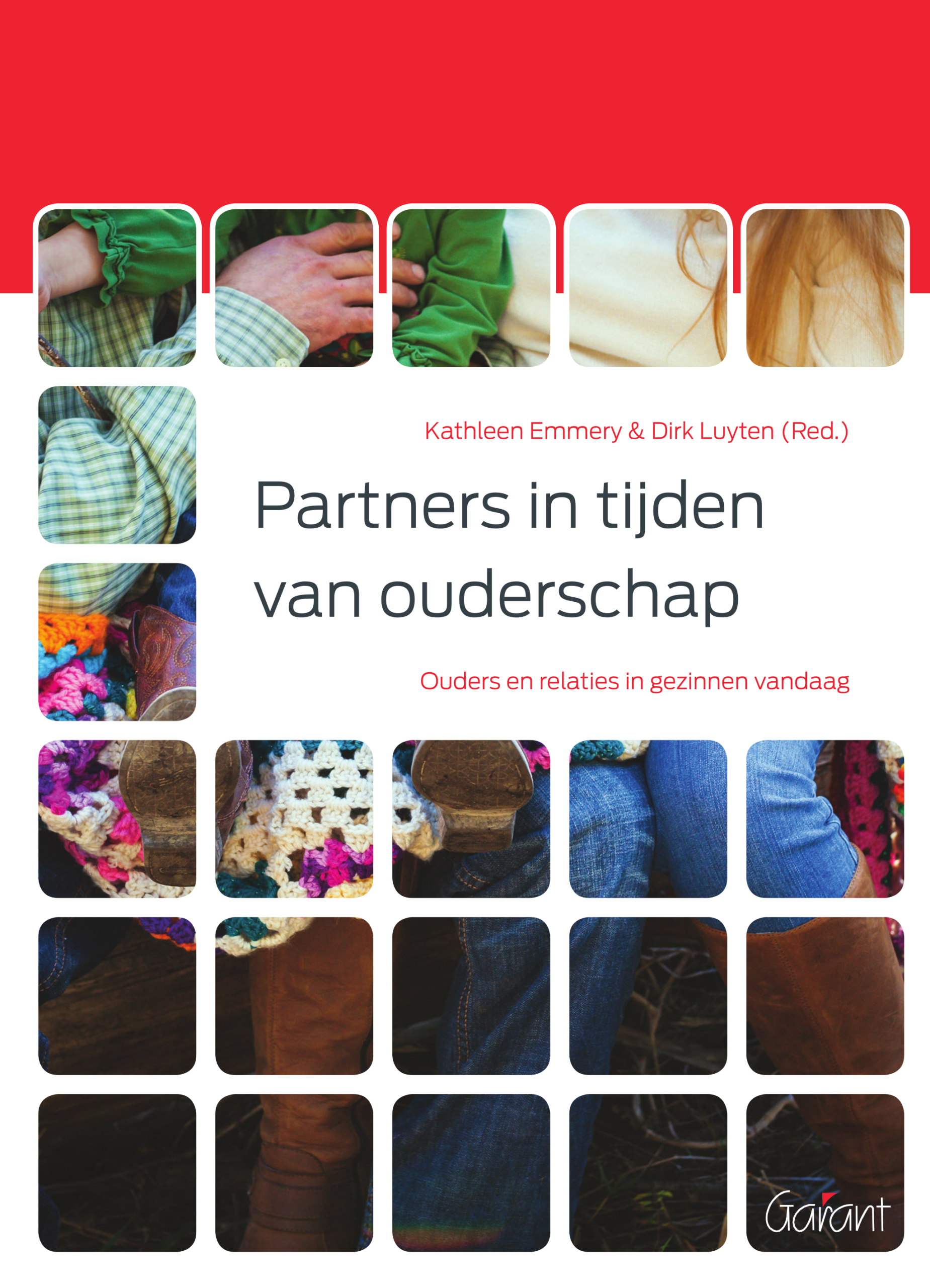 Partners in tijden van ouderschap. Ouders en relaties in gezinnen vandaag. (Reeks: Gezinnen,relaties en opvoeding, nr.4)