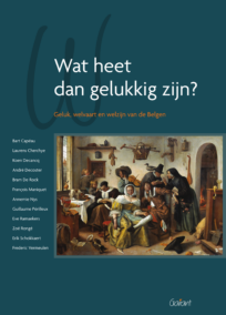 Wat heet dan gelukkig zijn? Geluk, welvaart en welzijn van de Belgen