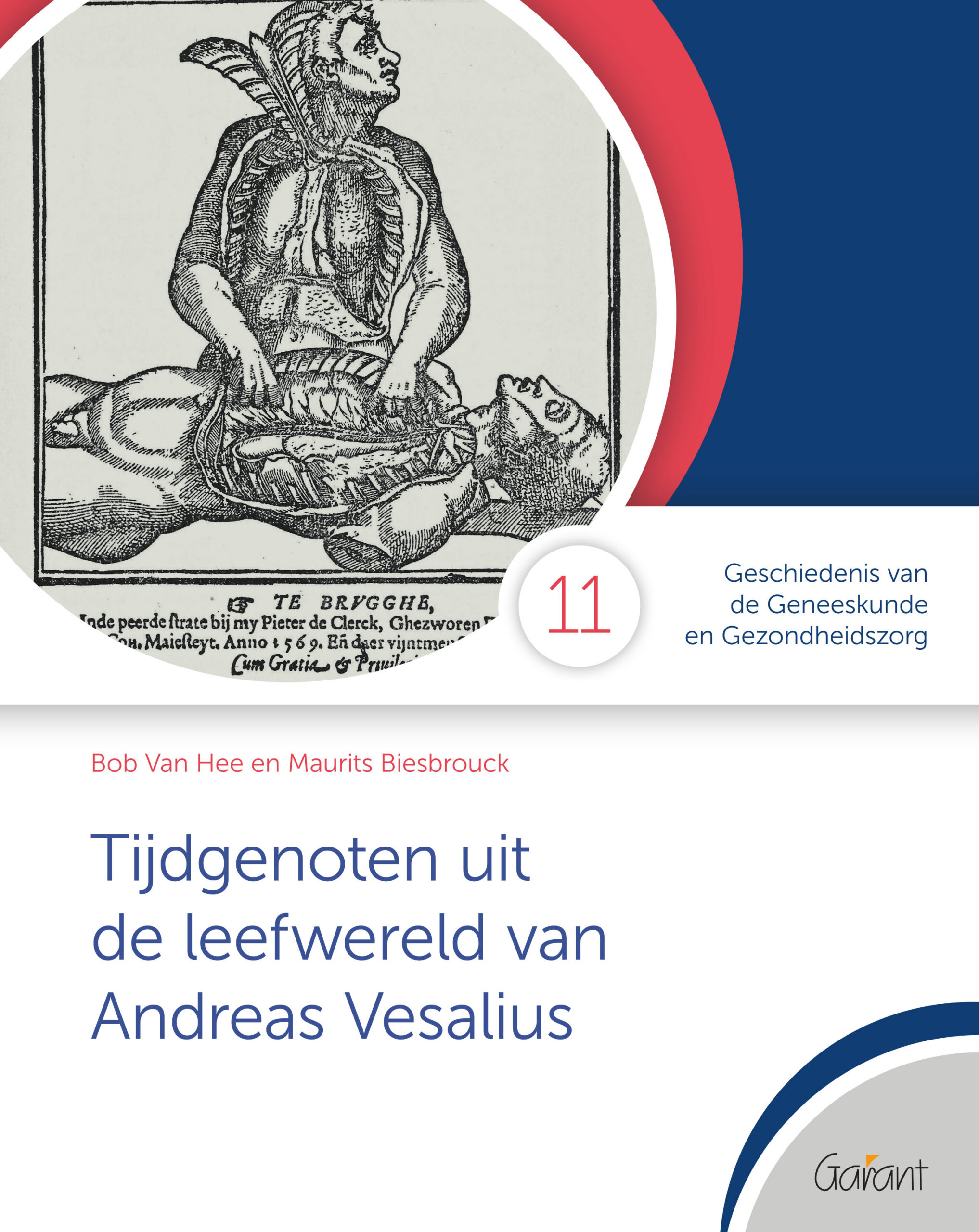 Tijdgenoten uit de leefwereld van Andreas Vesalius (Cahiers GGG - Geschiedenis van de Geneeskunde en Gezondheidszorg, nr. 11)