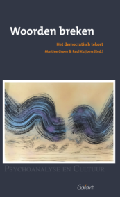 Woorden breken. Het democratisch tekort (Reeks Psychoanalyse en cultuur, nr. 10)