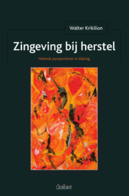 Zingeving bij herstel. Helende perspectieven in dialoog