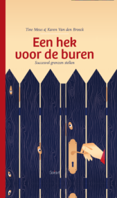 Een hek voor de buren. Succesvol grenzen stellen