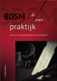 BDSM in de/jouw praktijk. Kennis en handelingsalternatieven voor behandelaren