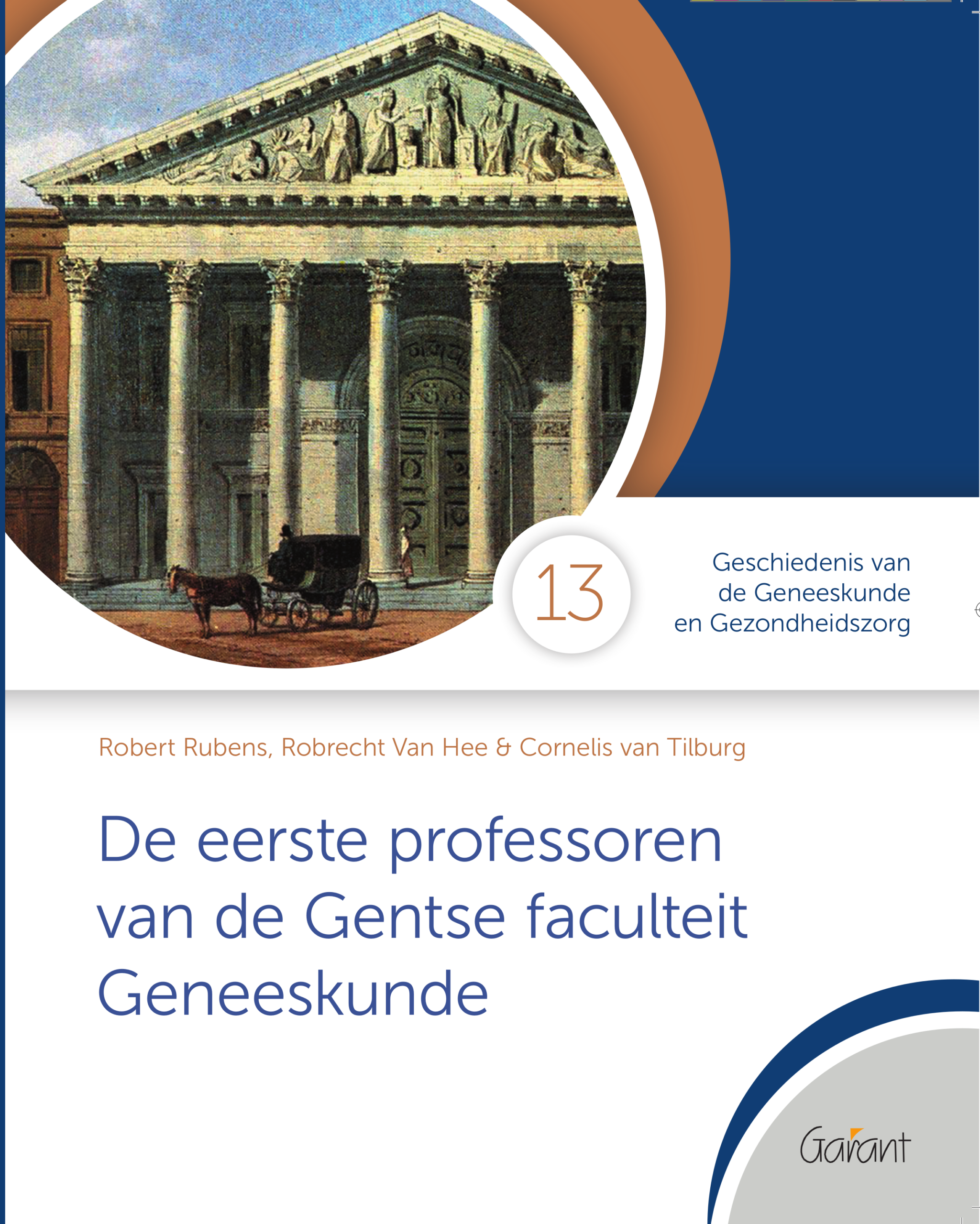 De eerste professoren van de Gentse faculteit (Cahiers GGG - Geschiedenis van de Geneeskunde en Gezondheidszorg, nr. 13)