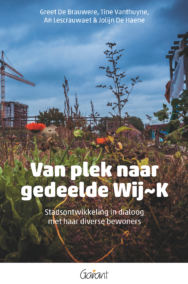 Van plek naar gedeelde Wij~K. Stadsontwikkeling in dialoog
met haar diverse bewoners