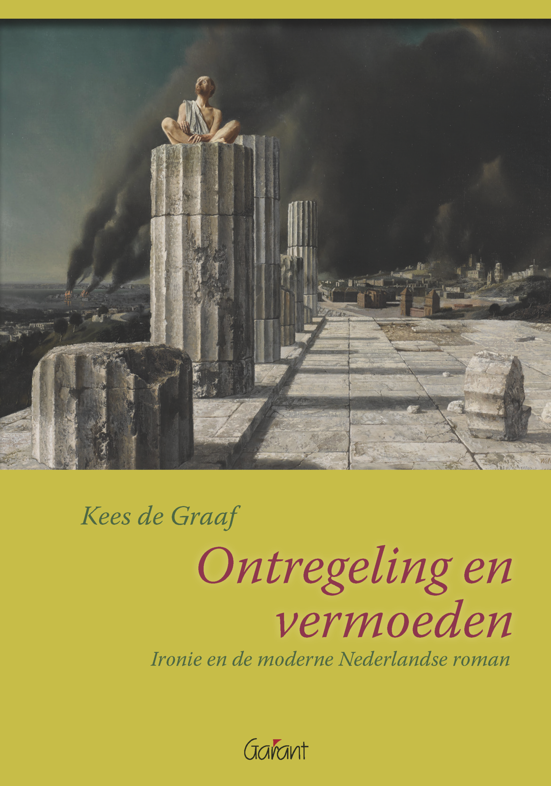 Ontregeling en vermoeden. Ironie en de moderne Nederlandse roman (Academisch literair, nr 13)