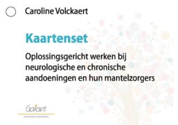 Opdrachtenkaarten - Oplossingsgericht werken bij neurologische en chronische aandoeningen en hun mantelzorgers