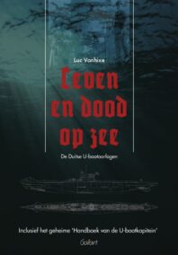 Leven en dood op zee. De Duitse U-bootoorlogen - Inclusief het geheime 'Handboek van de U-bootkapitein'