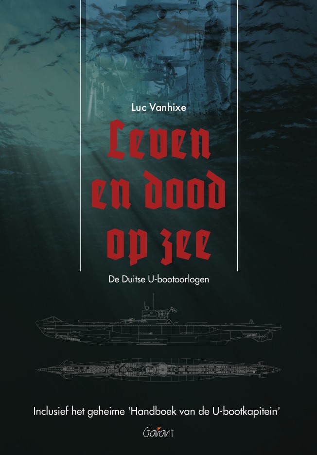 Leven en dood op zee. De Duitse U-bootoorlogen - Inclusief het geheime 'Handboek van de U-bootkapitein'