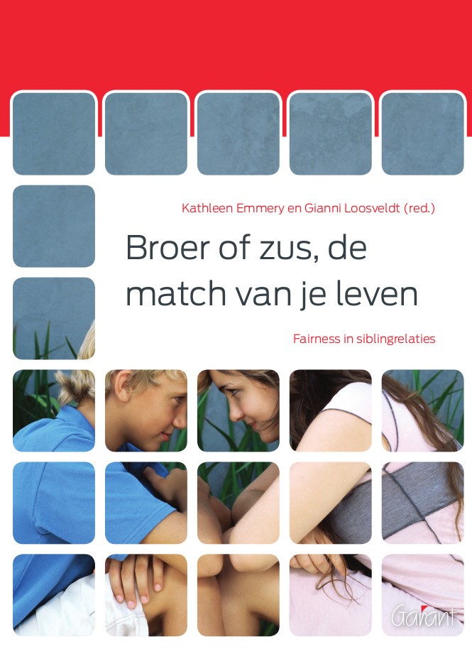 Broer of zus, de match van je leven. Fairness in siblingrelaties. (Reeks: Gezinnen, Relaties en Opvoeding, nr. 7)