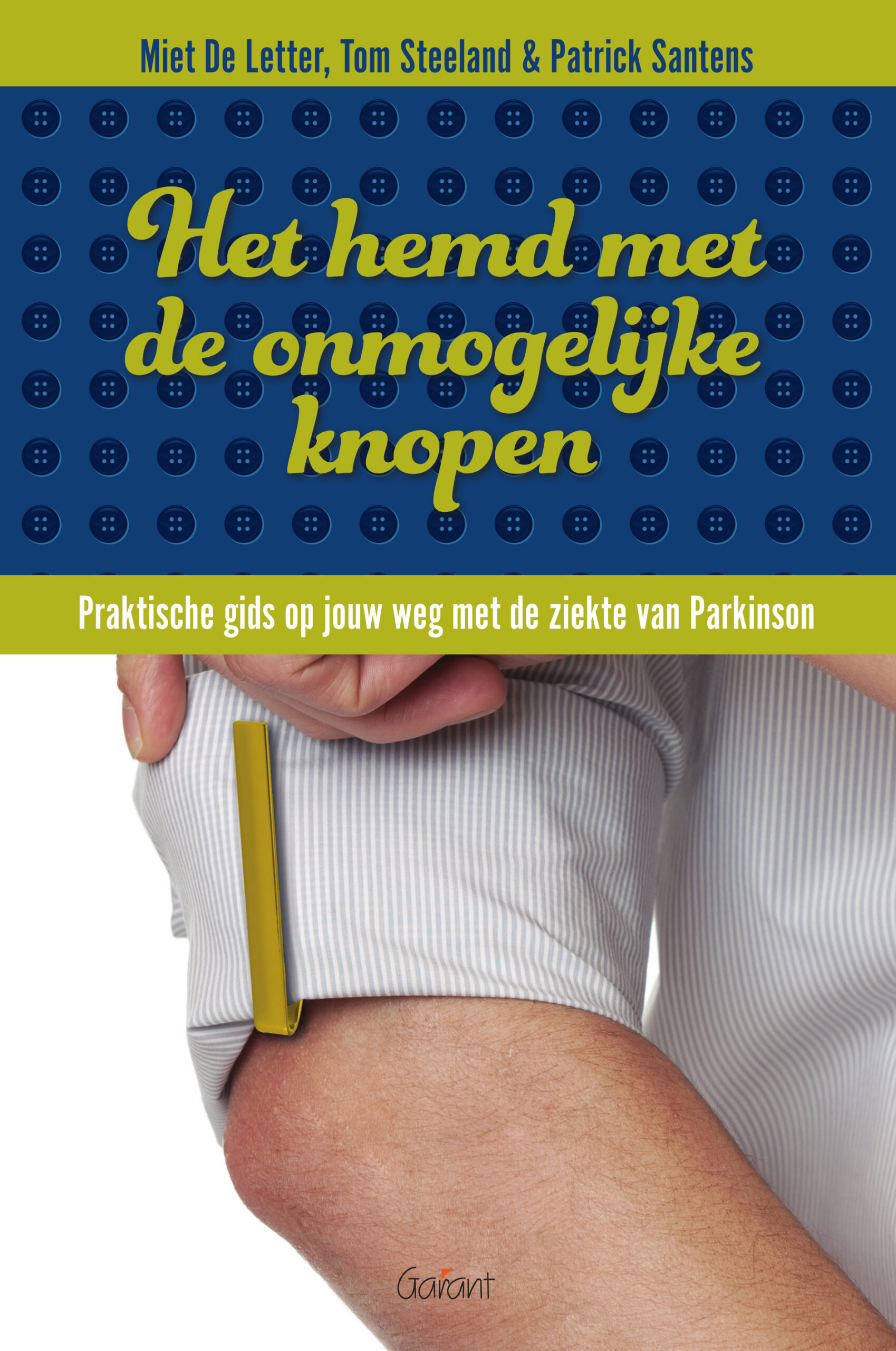 Het hemd met de onmogelijke knopen - Praktische gids op jouw weg met de ziekte van Parkinson
