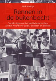 Rennen in de buitenbocht - Sociale stijgers uit het (gast)arbeidersmilieu aan het woord over studie, loopbaan en identiteit