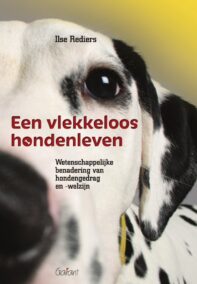 Een vlekkeloos hondenleven (2e). Wetenschappelijke benadering van hondengedrag en welzijn