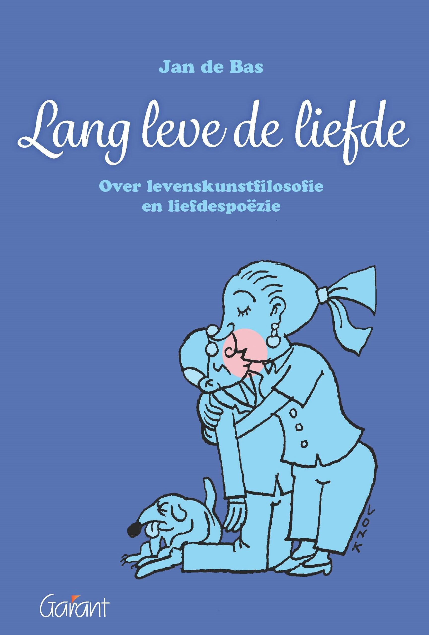 Lang leve de liefde. Over levenskunstfilosofie en liefdespoëzie.