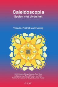 Caleidoscopia: Spelen met diversiteit . Theorie, praktijk en ervaring - Handboek (2e geactualiseerde druk)
