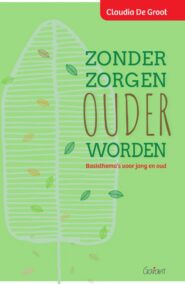 Zonder zorgen ouder worden - Basisthema’s voor jong en oud