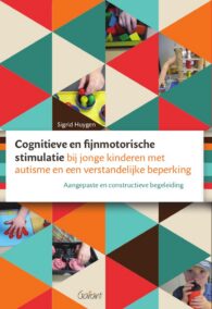 Cognitieve en fijnmotorische stimulatie bij jonge kinderen met autisme en een verstandelijke beperking - Aangepaste en constructieve begeleiding.