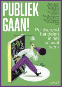 Publiek gaan! Politiserend handelen in het sociaal werk