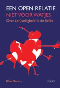 Een open relatie, niet voor watjes, Over (on)veiligheid in de liefde