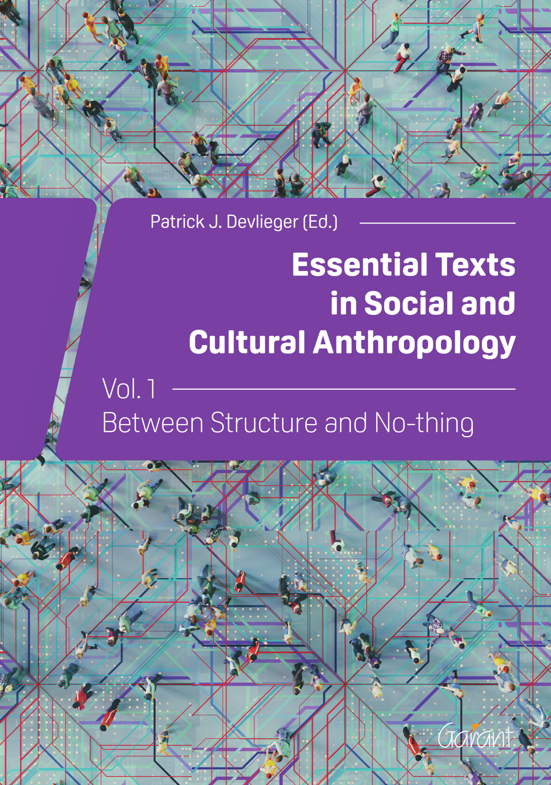 Essential Texts in Social and Cultural Anthropology - Vol. 1 Between Structure and No-thing