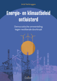Energie- en klimaatbeleid ontluisterd - Democratische omwenteling tegen neoliberale doorbraak