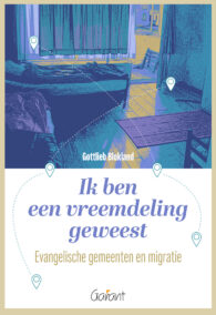 Ik ben een vreemdeling geweest - Evangelische gemeenten en migratie