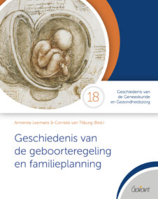 Geschiedenis van de geboorteregeling en familieplanning (Cahiers GGG - Geschiedenis van de Geneeskunde en de Gezondheidszorg, nr. 18)