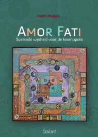 Amor Fati. Spelende wijsheid voor de kosmopolis