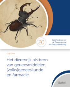 Het dierenrijk als bron van geneesmiddelen, (volks)geneeskunde en farmacie (Reeks Cahiers GGG Geschiedenis van de Geneeskunde en de Gezondheidszorg, nr. 20)