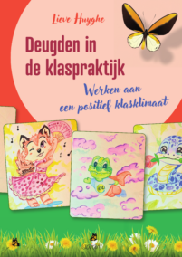 Deugden in de klaspraktijk. Werken aan een positief klasklimaat